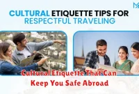 Cultural Etiquette That Can Keep You Safe Abroad