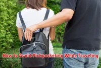How to Avoid Pickpocketing While Traveling