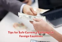 Tips for Safe Currency Exchange in Foreign Countries